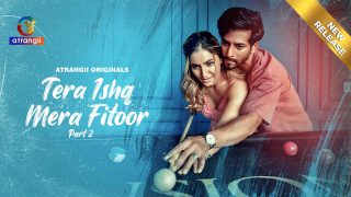 Tera Ishq Mera Fitoor 2: Nafsu Membara dan Gairah Tak Terkendali