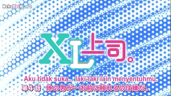 Nonton XL Joushi Episode 4, subtitle Indo, bikin makin greget dan basah.